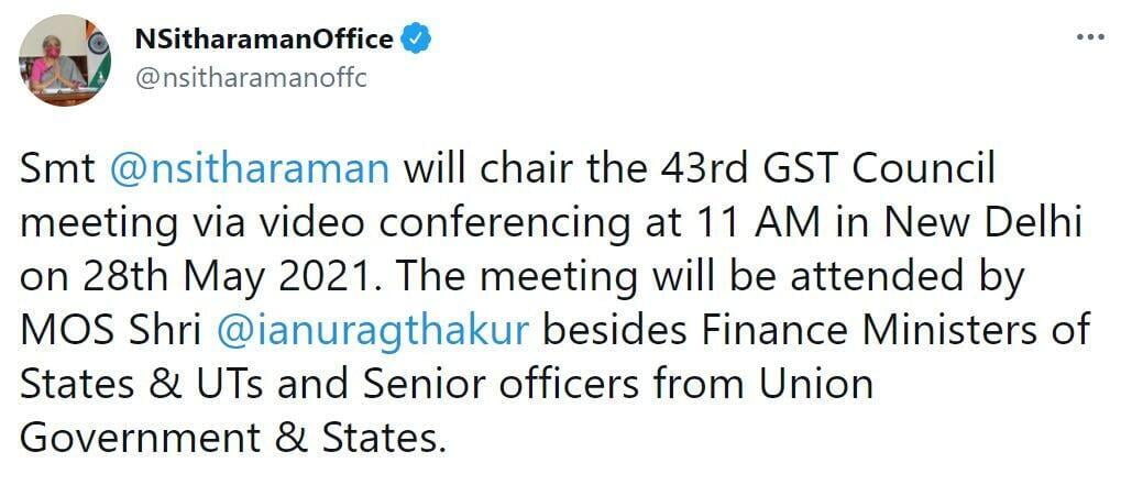 Finance Minister of India will chair next GST Council Meeting via video conferencing on May 28, 2021 at 11:00 AM in New Delhi